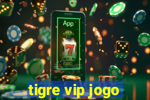 tigre vip jogo